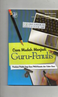 Image of Cara Mudah Menjadi Guru-Penulis : Panduan Praktis bagi Guru PNS/Swasta dan Calon Guru